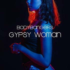 BODYBANGERS - GYPSY WOMAN